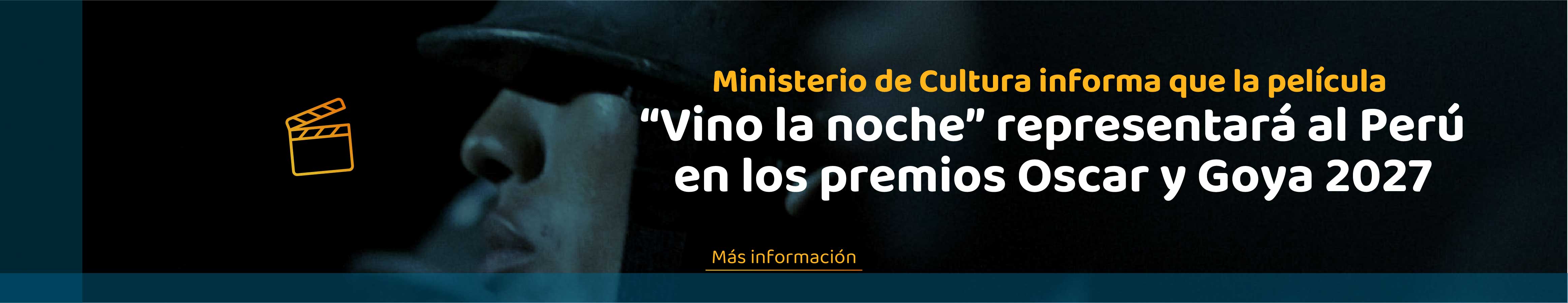Ministerio de Cultura informa que la película “Vino la noche” representará al Perú en los premios Oscar y Goya 2027
