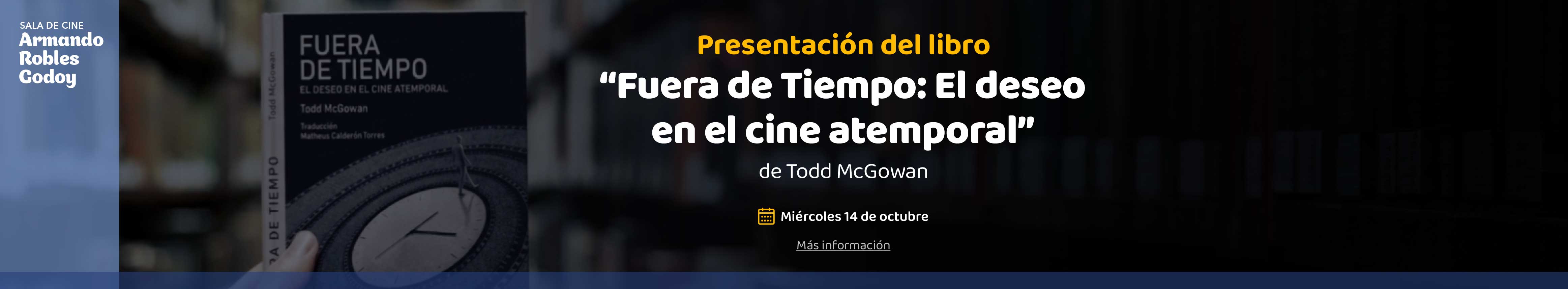 Presentación del libro "Fuera de Tiempo: El deseo en el cine atemporal" de Todd McGowan