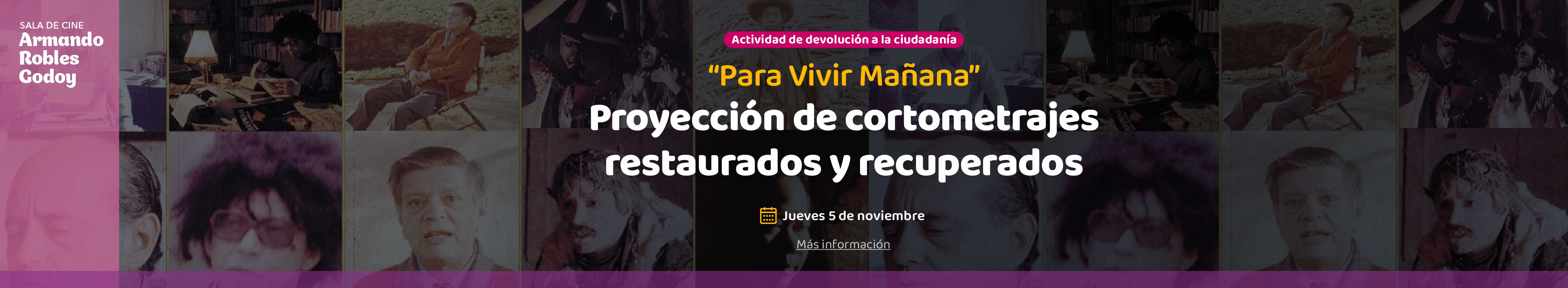 “Para Vivir Mañana" - Proyección de cortometrajes restaurados y recuperados