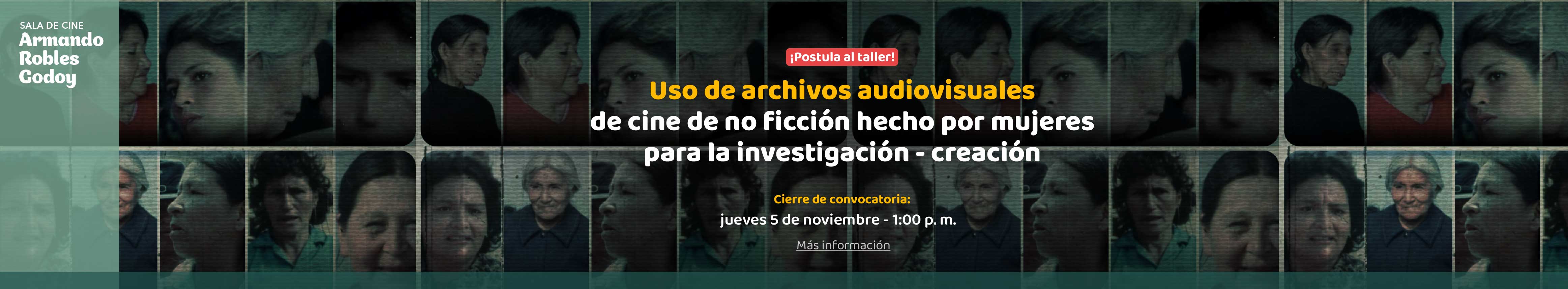 Taller: Uso de archivos audiovisuales de cine de no ficción hecho por mujeres para la investigación-creación