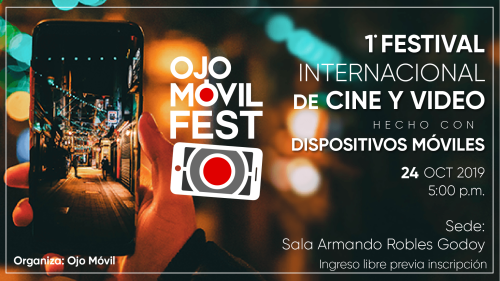 Ojo Móvil Fest - 1er Festival Internacional de Cine y Video hecho con Dispositivos Móviles
