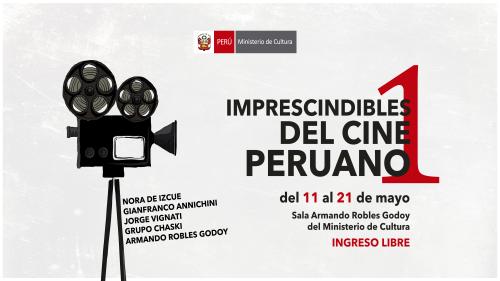Ciclo "Imprescindibles del Cine Peruano 1" en la Sala Armando Robles Godoy