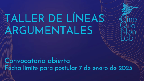 Taller de Líneas Argumentales 2023 - Cine Qua Non Lab