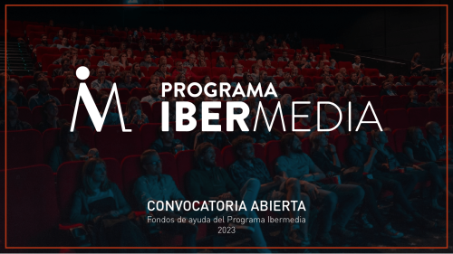 Convocatoria a fondos de ayuda del Programa Ibermedia 2023