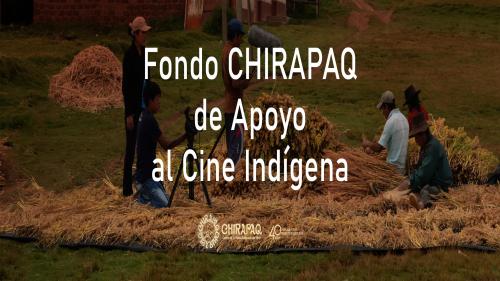 Fondo Chirapaq de apoyo al cine indígena