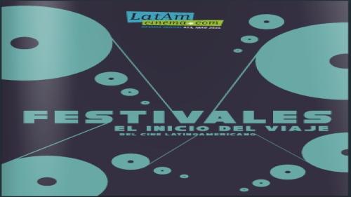 Boletín de LatAm Cinema sobre Festivales de Cine Latinoamericano