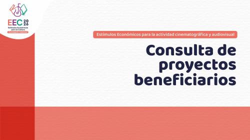 Consulta de proyectos beneficiarios de Estímulos Económicos