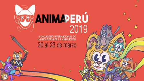 Anima Perú 2019 - II encuentro internacional de la industria de la animación