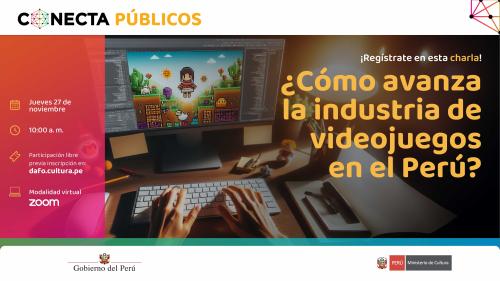 Charla ¿Cómo avanza la industria de videojuegos en el Perú?