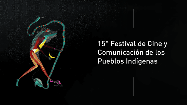 [Cerrada] 15º Festival Internacional de Cine y Comunicación de los Pueblos Indígenas