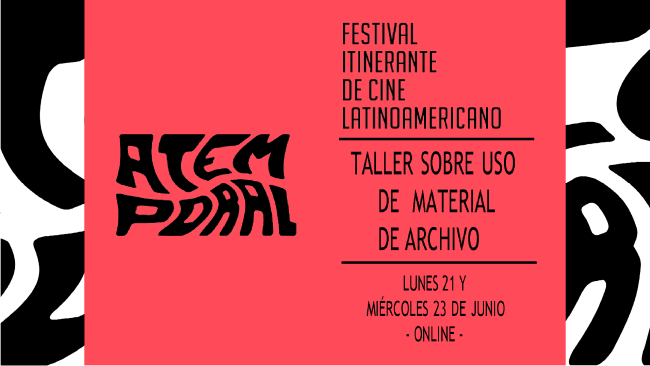 [Cerrada] Taller sobre uso de material de archivo - Atemporal