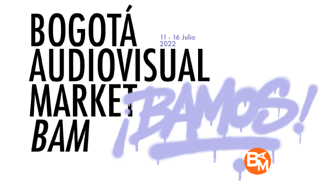 [Cerrada] BAM - Bogotá Audiovisual Market 2022