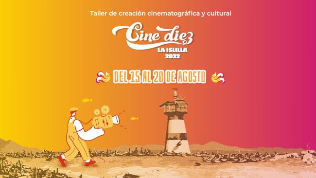 [Cerrada] Cine Diez - La Islilla - Taller de creación cinematográfica y cultural
