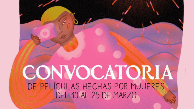 [Cerrada] Convocatoria de películas hechas por mujeres - Espacio de Creación para Mujeres Cineastas