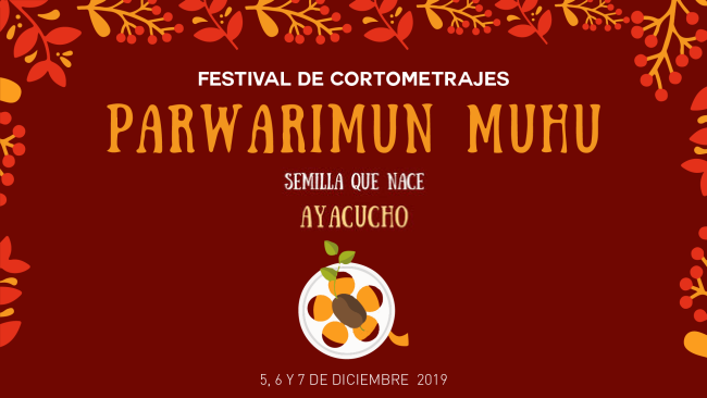 [Abierta] Parwarimun Muhu - Festival de Cortometrajes en Ayacucho
