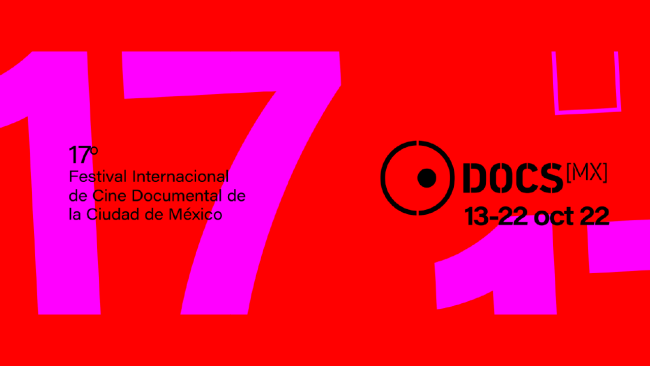 [Cerrada] 17° DocsMX - Festival Internacional de Cine Documental de la Ciudad de México