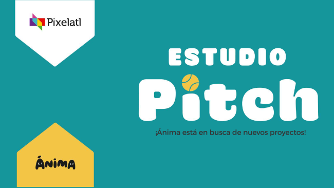 [Abierta] Estudio Pitch - Pixelatl y Ánima