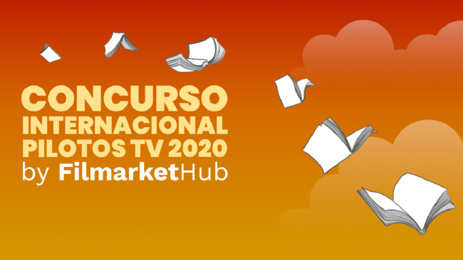 [Cerrada] Concurso Internacional Pilotos TV 2020 - Filmarket Hub