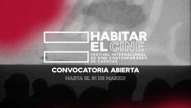 [Cerrada] 2º Habitar el Cine - Festival Internacional de Cine Contemporáneo de Caracas
