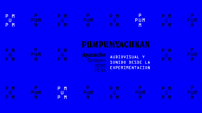 [Abierta] Pumpumyachkan - Audiovisual y sonido desde la experimentación