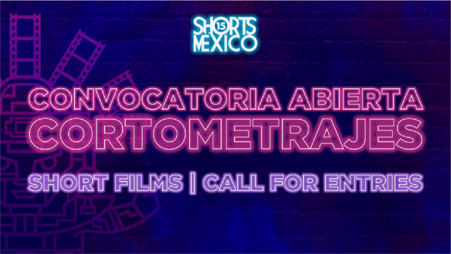 [Cerrada] 15° Shorts México - Festival Internacional de Cortometrajes de México