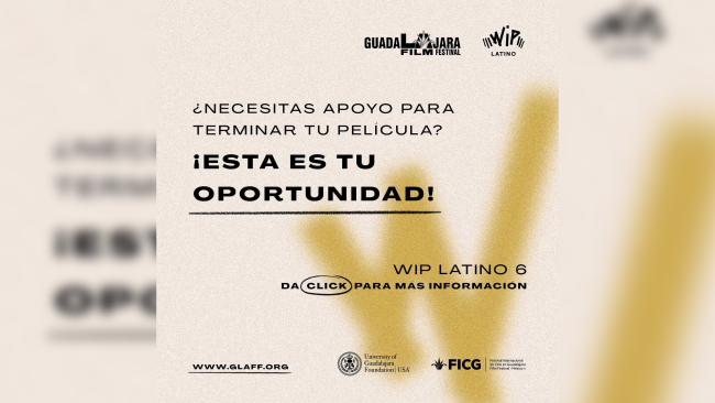 [Cerrada] 6 Work in Progress Latino - GuadaLAjara Film Festival