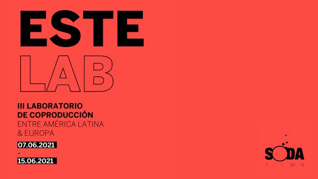 [Cerrada] Este Lab - III Laboratorio de Co-producción para Latinoamérica y Europa