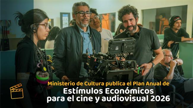 Ministerio de Cultura publica el Plan Anual de Estímulos Económicos para el cine y audiovisual 2026