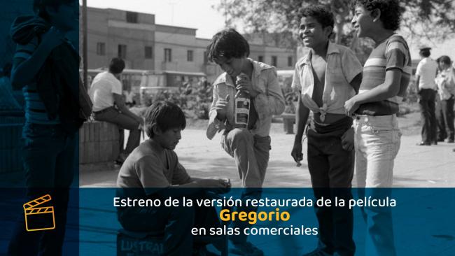 Ministerio de Cultura anuncia estreno de la versión restaurada de la película “Gregorio” en salas comerciales