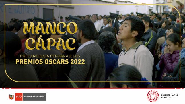 Película peruana “Manco Cápac” es elegida como la pre candidata peruana a los Premios Oscars 2022