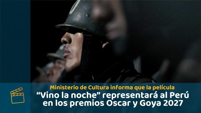 Ministerio de Cultura informa que la película “Vino la noche” representará al Perú en los premios Oscar y Goya 2027