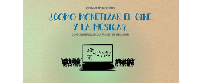 Conversatorio 'Cómo monetizar las películas y la música' el 31 de mayo