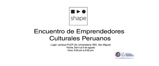 SHAPE: Encuentro de Emprendedores Culturales Peruanos