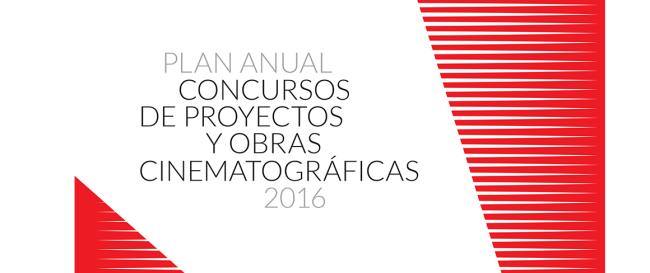 Plan anual de actividades y Concursos de proyectos y obras cinematográficas 2016