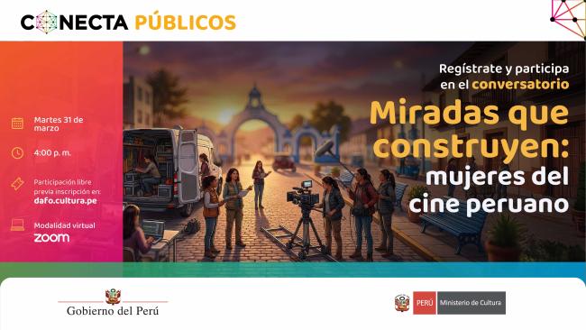 Conversatorio | Miradas que construyen: mujeres del cine peruano
