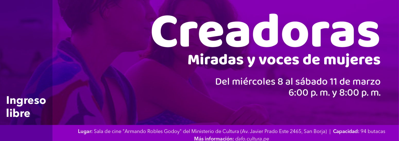 Ciclo de cine "Creadoras. Miradas y voces de mujeres" en la sala Armando Robles Godoy