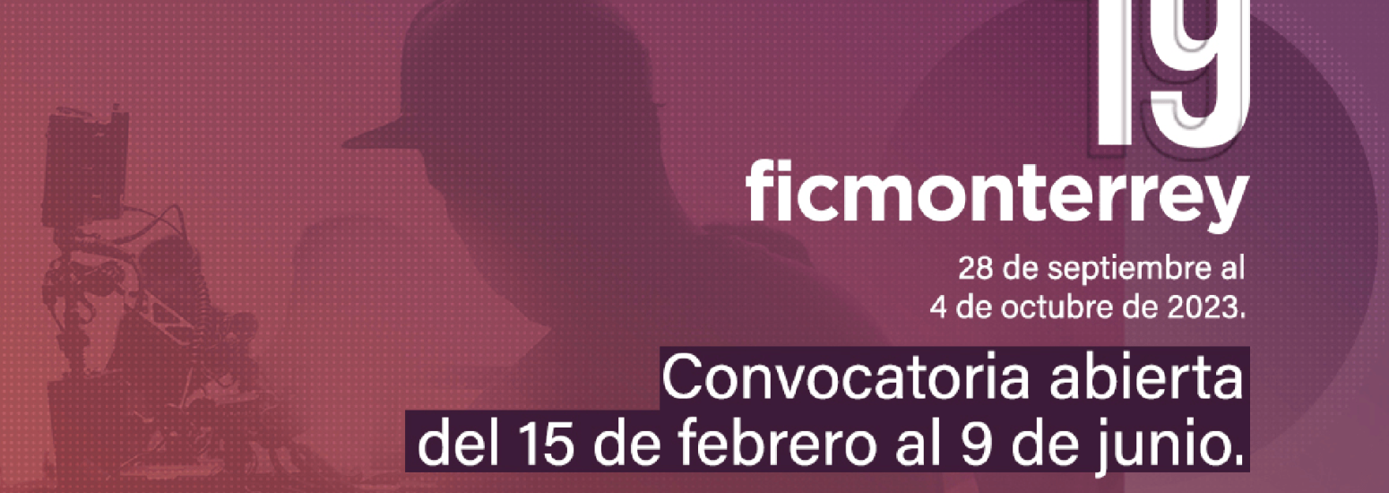 Convocatoria 19º FicMonterrey