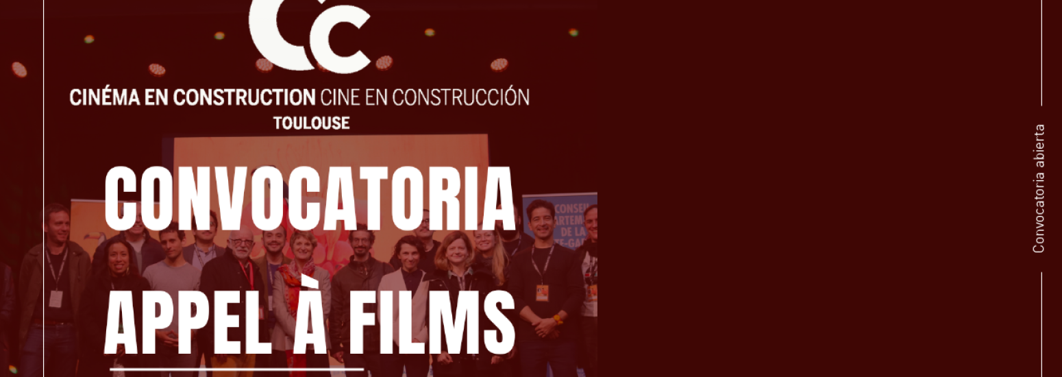 Convocatoria a Cine en Construccion - Rencontres de Toulouse