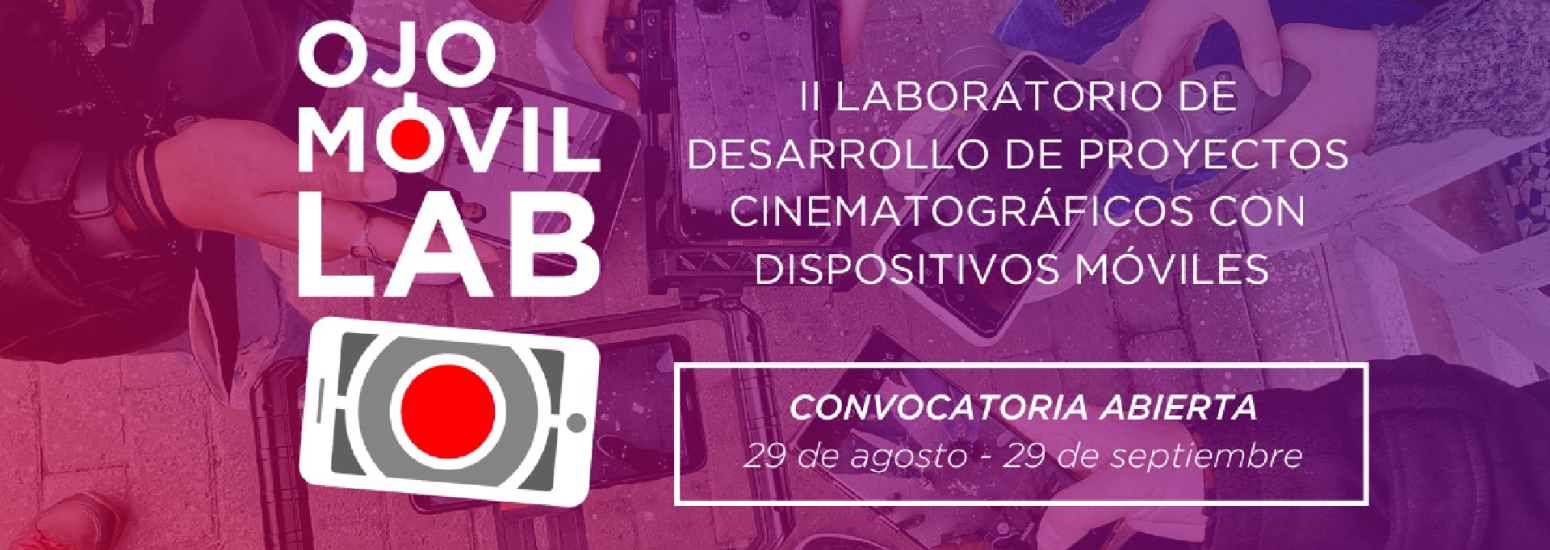 II Ojo Móvil Lab - Laboratorio de desarrollo de proyectos cinematográficos con dispositivos móviles