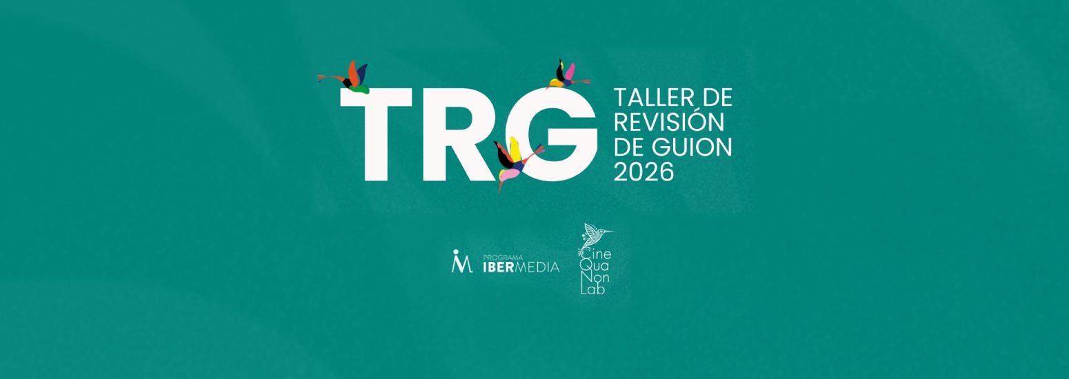 Taller de revisión de guion 2026 | Cine Qua Non Lab