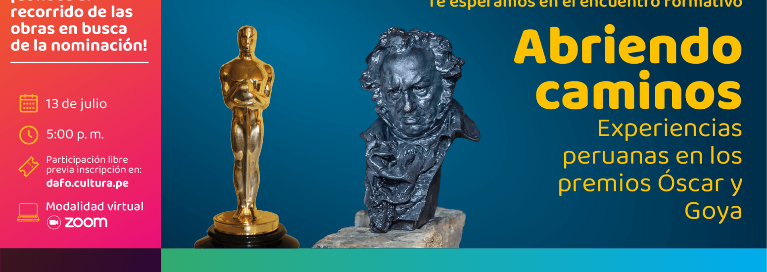Encuentro formativo "Abirnedo caminos. Experiencias peruanas en los premios Óscar y Goya"
