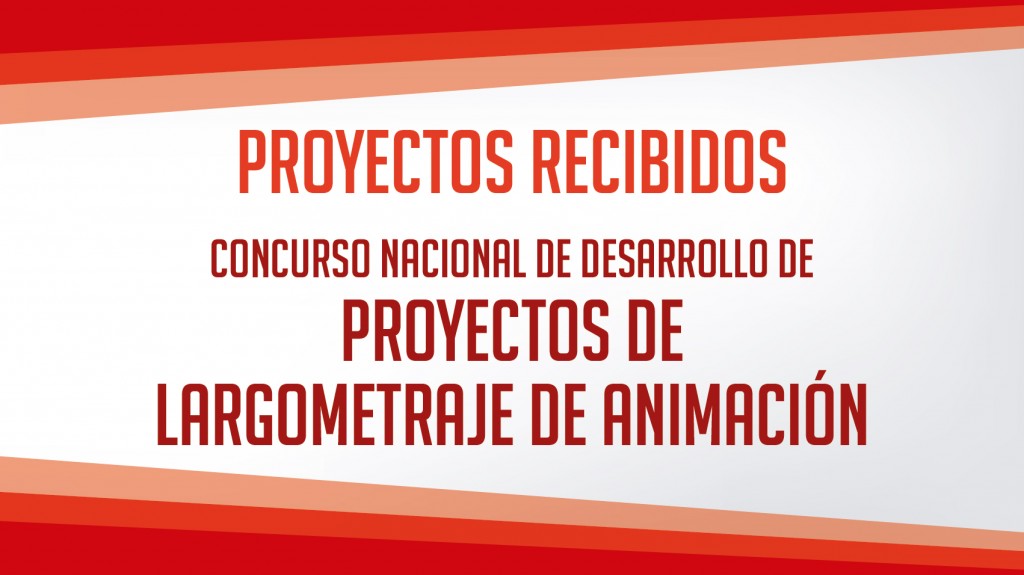 Concursos 2017_Proyectos Recibidos Desarrollo Animación