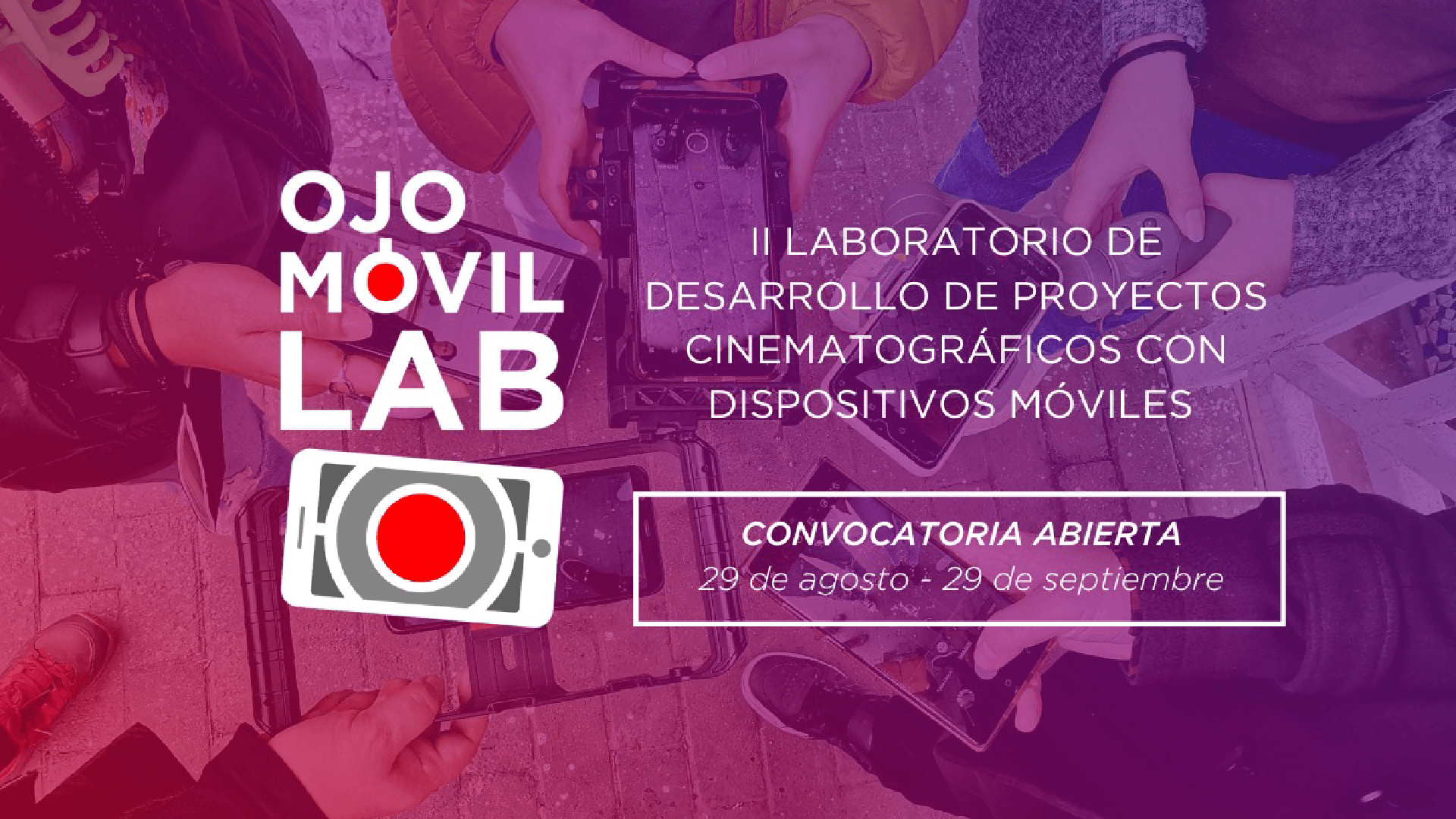 II Ojo Móvil Lab - Laboratorio de desarrollo de proyectos cinematográficos con dispositivos móviles