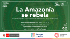 "La Amazonía se rebela" en la sala Armando Robles Godoy