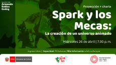 Conversatorio y proyección "Spark y los Mecas: la creación de un universo animado"