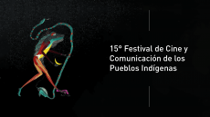 Convocatoria abierta para el 15º Vestival de Cine Indígena